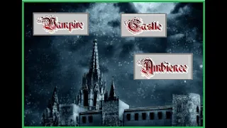 Vampire ambience - Draculas castle@hard winter night