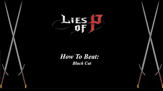 How to beat: Black Cat from Lies of P