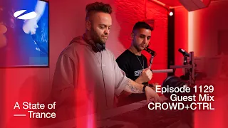 Crowd+CTRL- A State Of Trance Episode 1129 Guest Mix