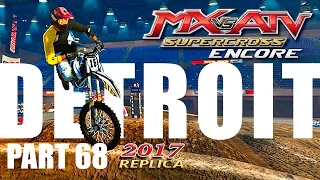 MX vs ATV Supercross Encore! - Gameplay/Walkthrough - Part 68 - Detroit 2017 Replica!