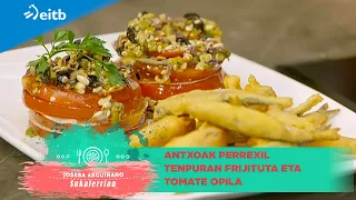 JOSEBA ARGUIÑANO SUKALERRIAN: Antxoak perrexil tenpuran frijituta eta tomate opila