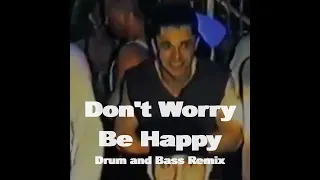 Bobby Mcferrin - Don't Worry Be Happy (Mista Twitch Drum & Bass Remix) - Ragga - Bob Marley - Jungle