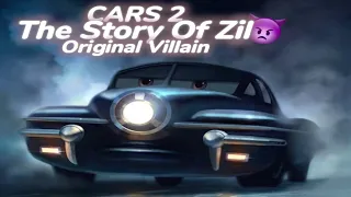 The Story Of Zil - The Original Villain | Cars 2