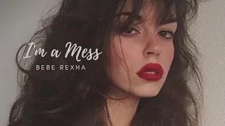 「Vietsub + Engsub」I'm A Mess - Bebe Rexha