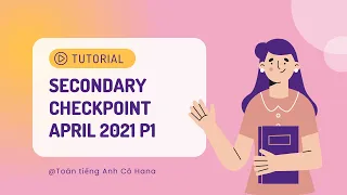 Chữa đề Lower Secondary Checkpoint Maths Paper 1| April 2021| Câu 21-25| Ôn thi Checkpoint