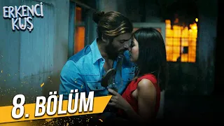 Erkenci Kuş 8. Bölüm (FULL HD)