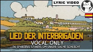 Lied der Interbrigaden - Vocal Only [⭐ LYRICS GER/ENG] [Spanish Civil War]