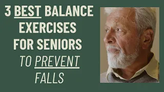 3 Best  Balance Exercises for SENIORS to prevent falls