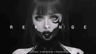 Cyberpunk Dark Techno Industrial Mix 'Revenge ll'  Dark Electro