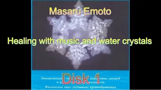 Masaru Emoto - Healing with music and water crystals - Disk 1