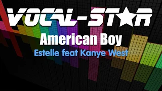 Estelle FT. Kanye West - American Boy (Karaoke Version) with Lyrics HD Vocal-Star Karaoke