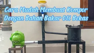 D.I.Y | CARA MEMBUAT KOMPOR BERBAHAN BAKAR OLI BEKAS