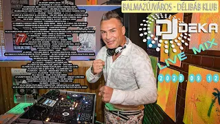 🔥 DJ Deka 🔥 Live Mix  🔈 Balmazújváros, Délibáb Klub 2020.09.12.