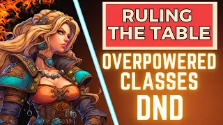 Ruling the Table: The Mighty Trio of Overpowered Classes in D&D Top 3 DND subclasses