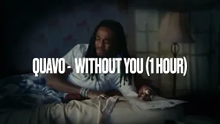 Quavo  - WITHOUT YOU (1 hour)