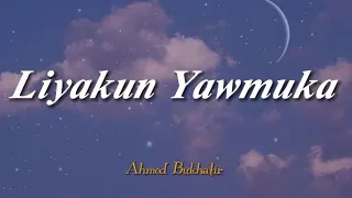 lyrics Nasheed_Liyakun Yawmuka||Ahmed Bukhatir [lirik + terjemahan]