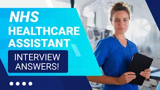 NHS HEALTHCARE ASSISTANT INTERVIEW QUESTIONS AND ANSWERS (How to Pass a HCA NHS Interview)