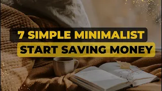 7 Simple Minimalist Habits for Initiating Money Saving