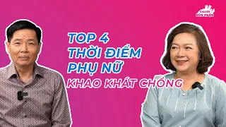 Top 4 thời điểm phụ nữ khao khát chồng nhất | Chuyện Đêm Muộn