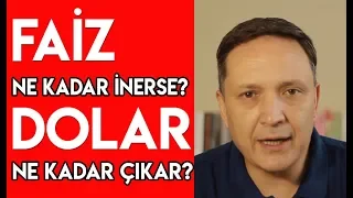 Faiz Ne Kadar İnerse Dolar Ne Kadar Çıkar?