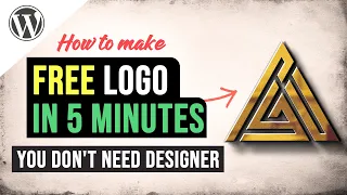 How To Make A Logo in 5 Minutes – For FREE – You Don't Need Graphic Designer