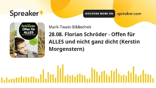 28.08. Florian Schröder - Offen für ALLES und nicht ganz dicht (Kerstin Morgenstern)