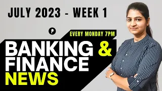 Finance & Banking News | Weekly Current Affairs 2023 | July 2023