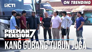 Kang Gobang Akhirnya Turun Juga Ke Terminal - PREMAN PENSIUN 7 Part (1/1)