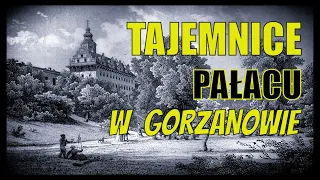 Dolnośląskie Tajemnice #78 Pałac w Gorzanowie, Opowiada Joanna #Lamparska