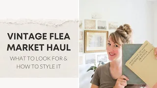 Flea Market Haul | My Vintage Flea Market Finds & How to Style Them In Your Home