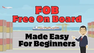 Incoterms FOB (Free On Board) Explained In Detail For Beginners