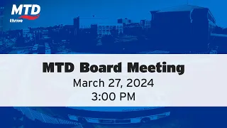 MTD Board Meeting and Decennial Committee Meeting - March 27, 2024