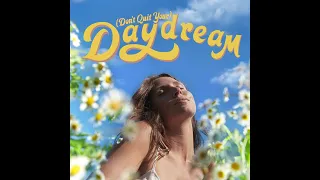 (Don’t Quit Your) Daydream (Official Audio)