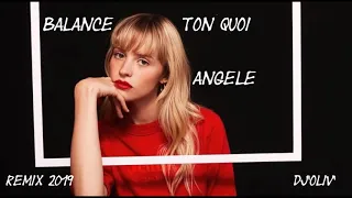 Angele   Balance ton quoi   Remix 2019   Dj' Oliv'