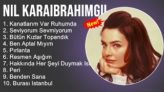 Nil Karaibrahimgil Şarkilari 2022 Mix - Muzikler Turkce 2022 - Turk Muzik - Pop Şarkilar 2022