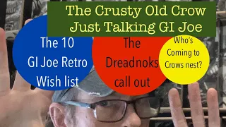 The Crusty Old Crow- Talking GI Joe : Crows picks for new Retros, Dreadnoks, Live, and Subscribers