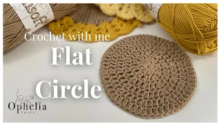 HOW TO CROCHET A FLAT CIRCLE STEP BY STEP // Ophelia Talks Crochet