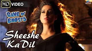 "Sheeshe Ka Dil"  Exclusive Full Video Song From Gang Of Ghosts | Mahie Gill, Anupam Kher |