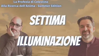 La Profezia di Celestino - Settima Illuminazione - SummerEdition2022ep7