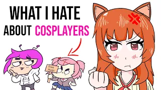 What I hate about cosplayers