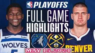 Denver Nuggets Vs Minnesota Timberwolve Full Game Highlights | May 15, 2024 | NBA Play off