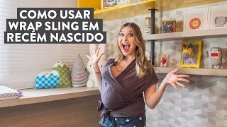 WRAP SLING:  Como usar amarração fácil e rápida com recém nascido - Lu Ferreira