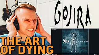 FIRST TIME REACTION! ~ GOJIRA - The Art of Dying ~ [REACTION!]