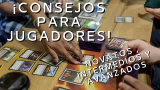 Consejos para jugadores de Magic: Novatos, Intermedios y Avanzados