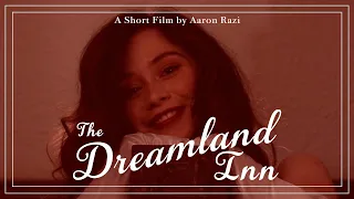 The Dreamland Inn (A Short Film by Aaron Razi)