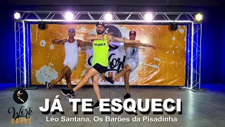 Já Te Esqueci - Léo Santana, Os Barões da Pisadinha ll COREOGRAFIA WORKDANCE ll Aulas de dança