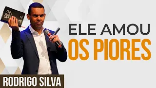 Sermão de Rodrigo Silva | CRISTO AMOU A TODOS!