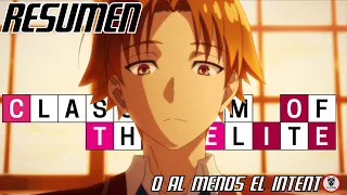 💮Classroom of the Elite | Temporada 1 | Resumen o al menos el intento