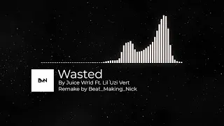 Juice WRLD – Wasted (feat. Lil Uzi Vert) (INSTRUMENTAL - Remake By Beat_Making_Nick)