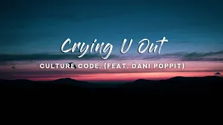 Culture Code - Crying U Out (Lyrics) feat. Dani Poppit